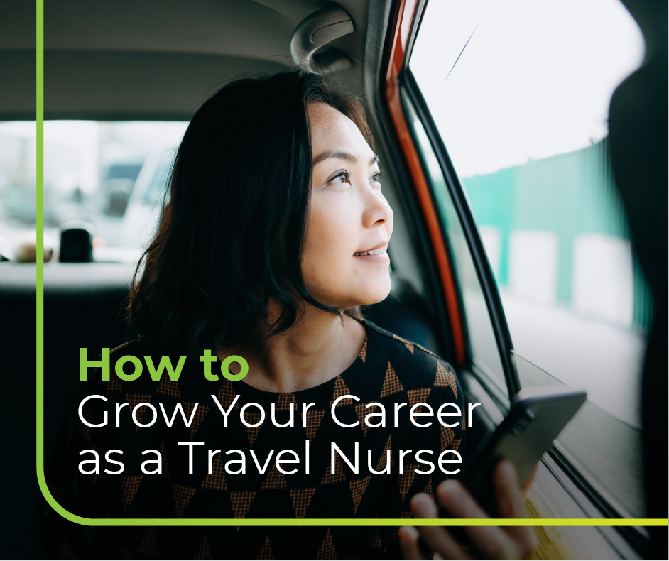 How to Grow Your Healthcare Career as a Travel Nurse