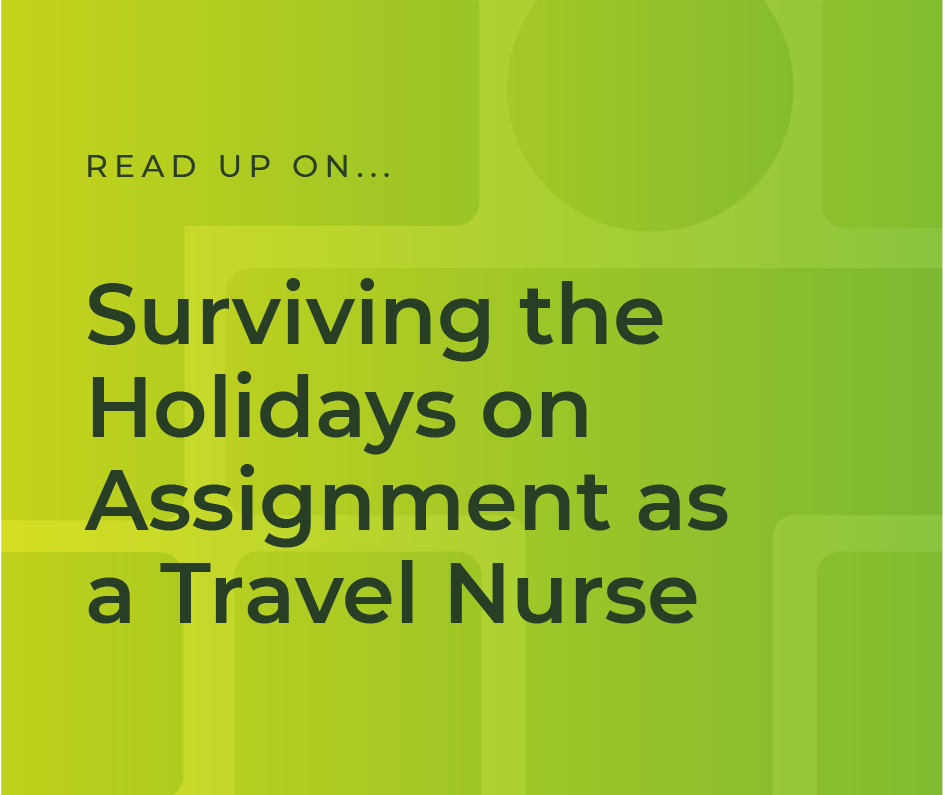 Surviving the Holidays on Assignment as a Travel Nurse
