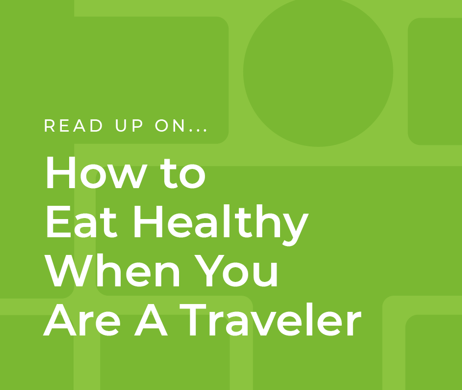 How to eat healthy as a travel nurse