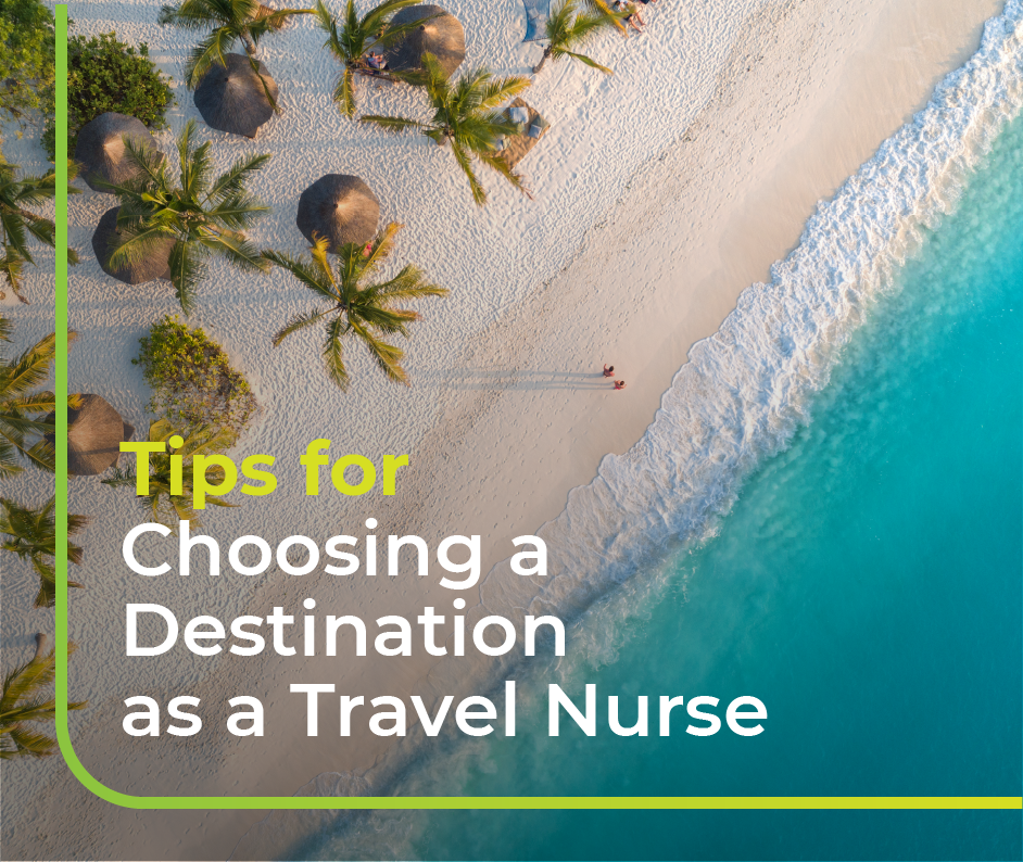 Tips for Choosing a Destination as a Travel Nurse