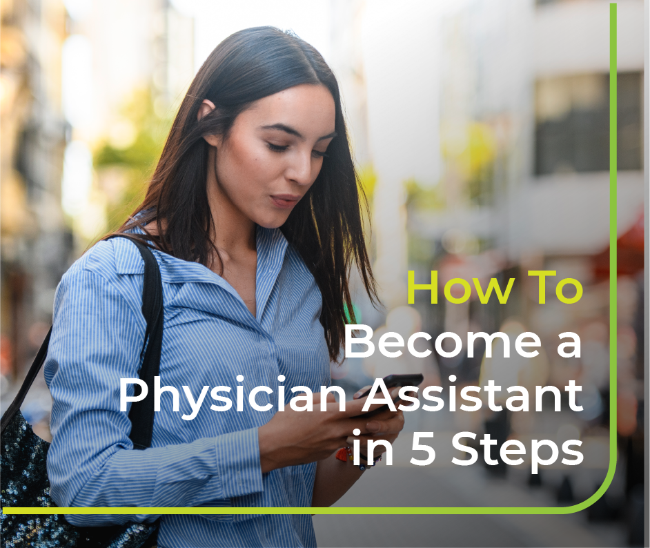 How To Become a Physician Assistant in 5 Steps